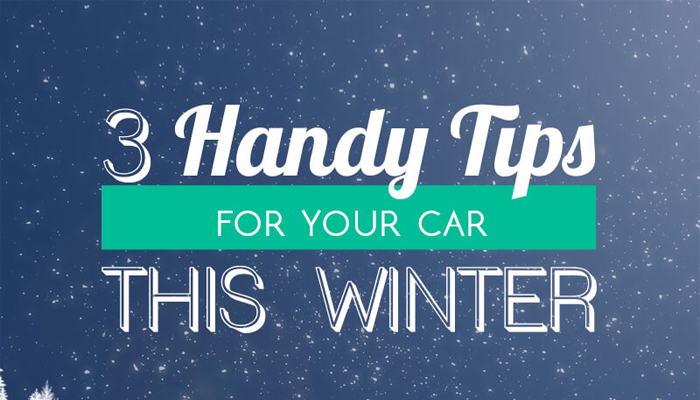 3 Handy Tips for Your Car This Winter