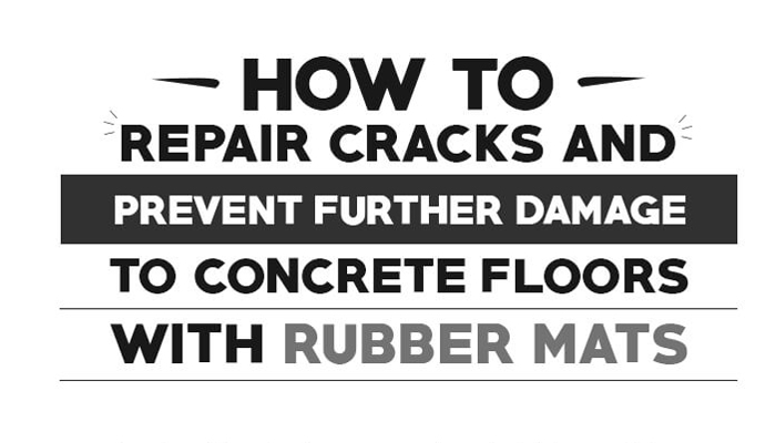 How to Repair Cracks and Prevent Further Damage to Concrete Floors with Rubber Mats