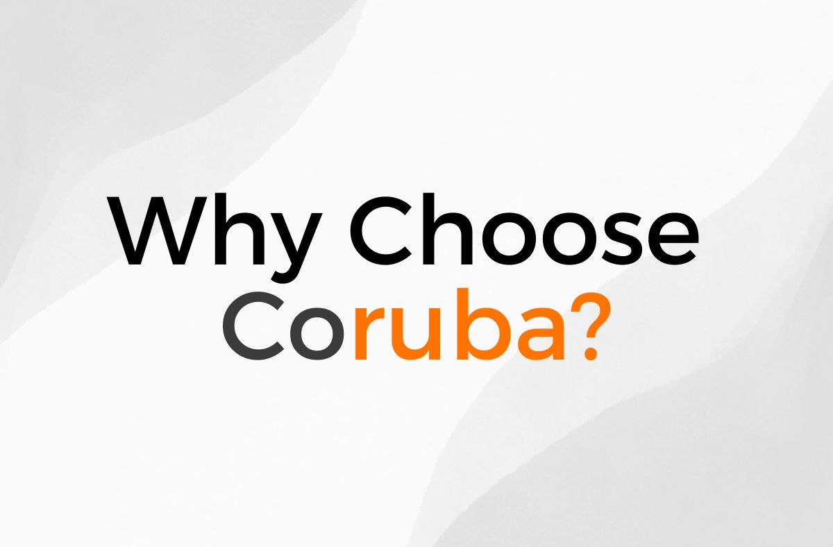Why choose Coruba?